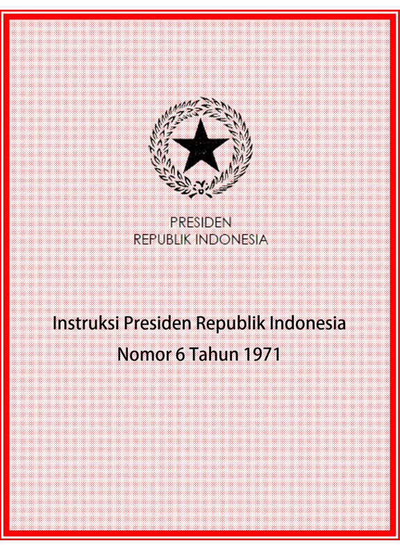 Book Cover: Instruksi Presiden Nomor 6 Tahun 1971